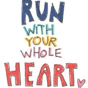 run with your whole heart